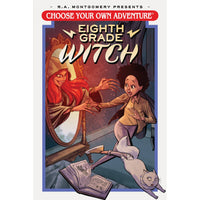 Choose Your Own Adventure: Eight Grade Witch