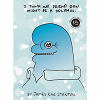 I Think Our Friend Dan Might Be A Dolphin