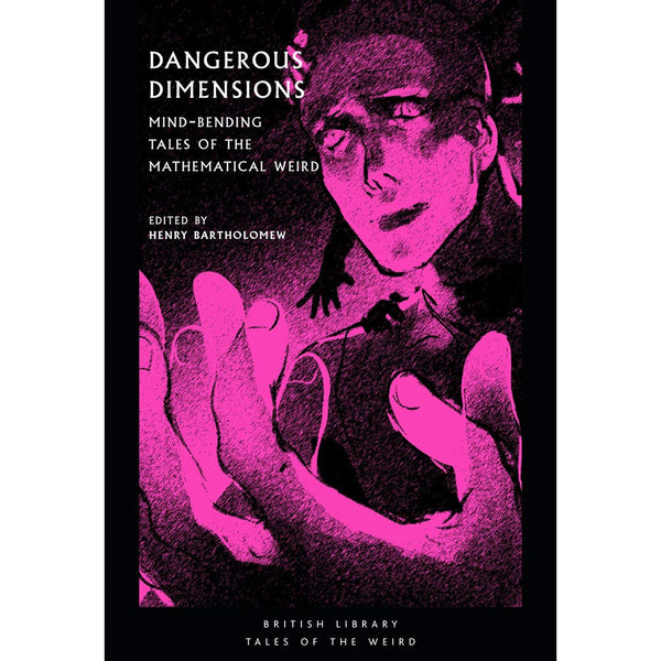 Dangerous Dimensions: Mind-Bending Tales of the Mathematical Weird