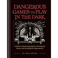 Dangerous Games to Play in the Dark