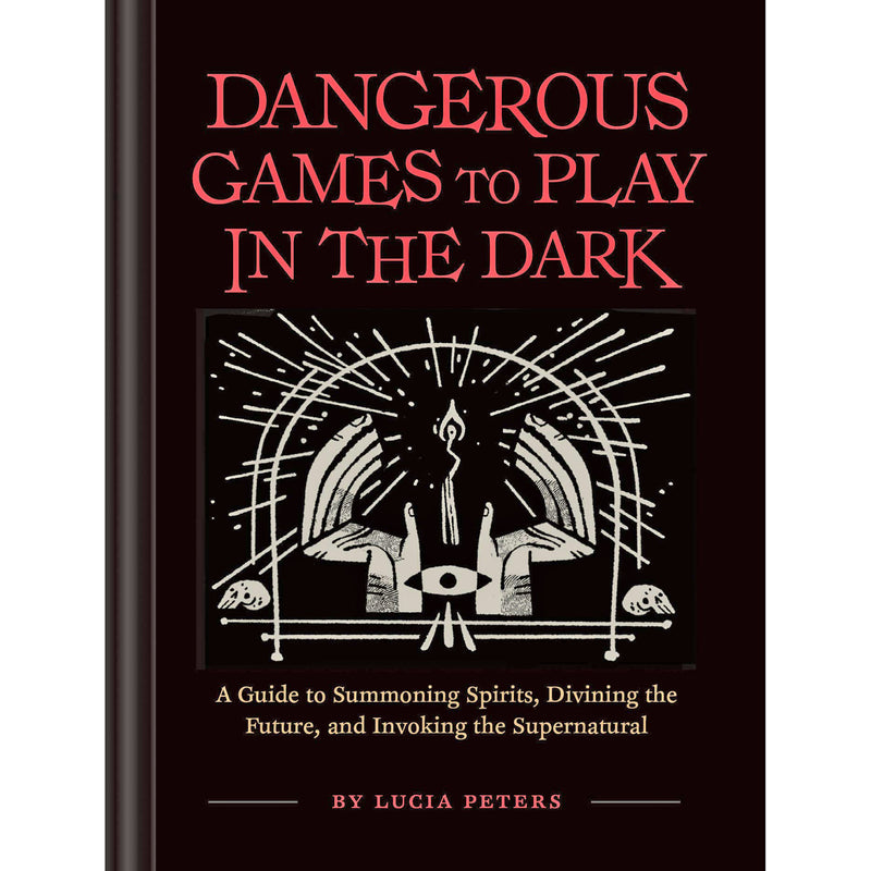 Dangerous Games to Play in the Dark 