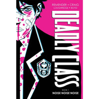 Deadly Class Book 1: Noise Noise Noise