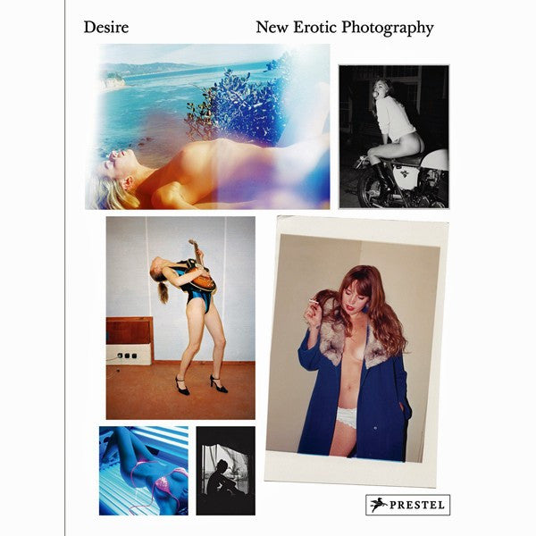 Desire: New Erotic Photography