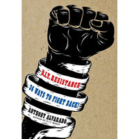 DIY Resistance: 36 Ways to Fight Back!