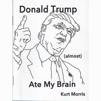 Donald Trump (Almost) Ate My Brain