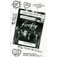 I Don't Care I'm Still Free: A Firefly Fanzine!