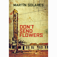 Don't Send Flowers (hardcover)
