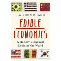 Edible Economics: A Hungry Economist Explains the World