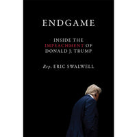 Endgame: Inside the Impeachment of Donald J. Trump