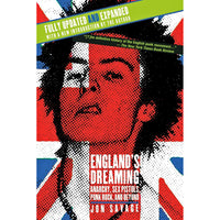 England's Dreaming: Anarchy, Sex Pistols, Punk Rock, and Beyond