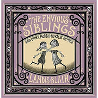 The Envious Siblings And Other Morbid Nursery Rhymes