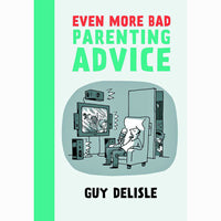 Even More Bad Parenting Advice