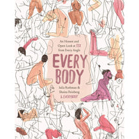 Every Body: An Honest and Open Look at Sex from Every Angle