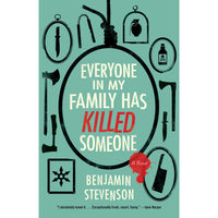 Everyone in My Family Has Killed Someone: A Novel