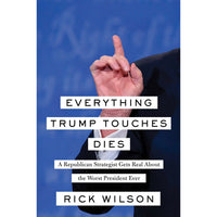 Everything Trump Touches Dies