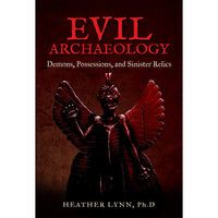 Evil Archaeology: Demons, Possessions, and Sinister Relics