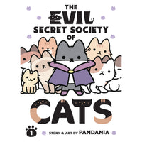 The Evil Secret Society Of Cats Vol. 1