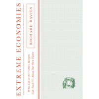 Extreme Economies: What Life at the World's Margins Can Teach Us About Our Own Future