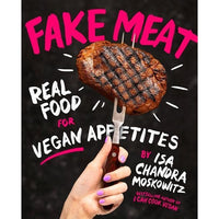 Fake Meat: Real Food for Vegan Appetites