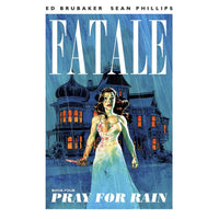 Fatale Volume 4: Pray For Rain