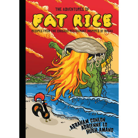 Adventures of Fat Rice: Recipes from the Chicago Restaurant Inspired by Macau