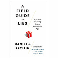 Weaponized Lies: How to Think Critically in the Post-Truth Era