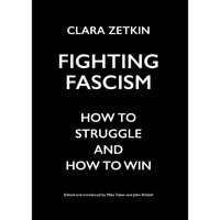 Fighting Fascism: How to Struggle and How to Win