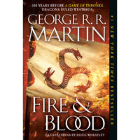 Fire And Blood: 300 Years Before A Game of Thrones (A Targaryen History)