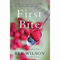 First Bite: How We Learn to Eat
