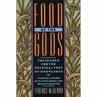 Food of the Gods: The Search for the Original Tree of Knowledge A Radical History of Plants, Drugs, and Human Evolution