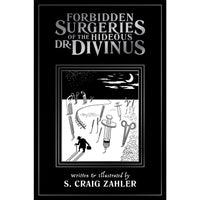Forbidden Surgeries of the Hideous Dr. Divinus