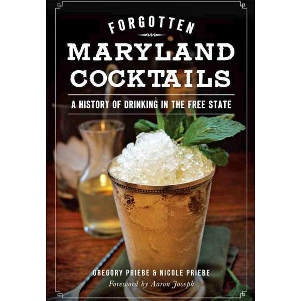 Forgotten Maryland Cocktails: A History of Drinking in the Free State