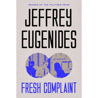 Fresh Complaint: Stories