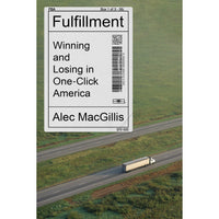 Fulfillment: Winning and Losing in One-Click America