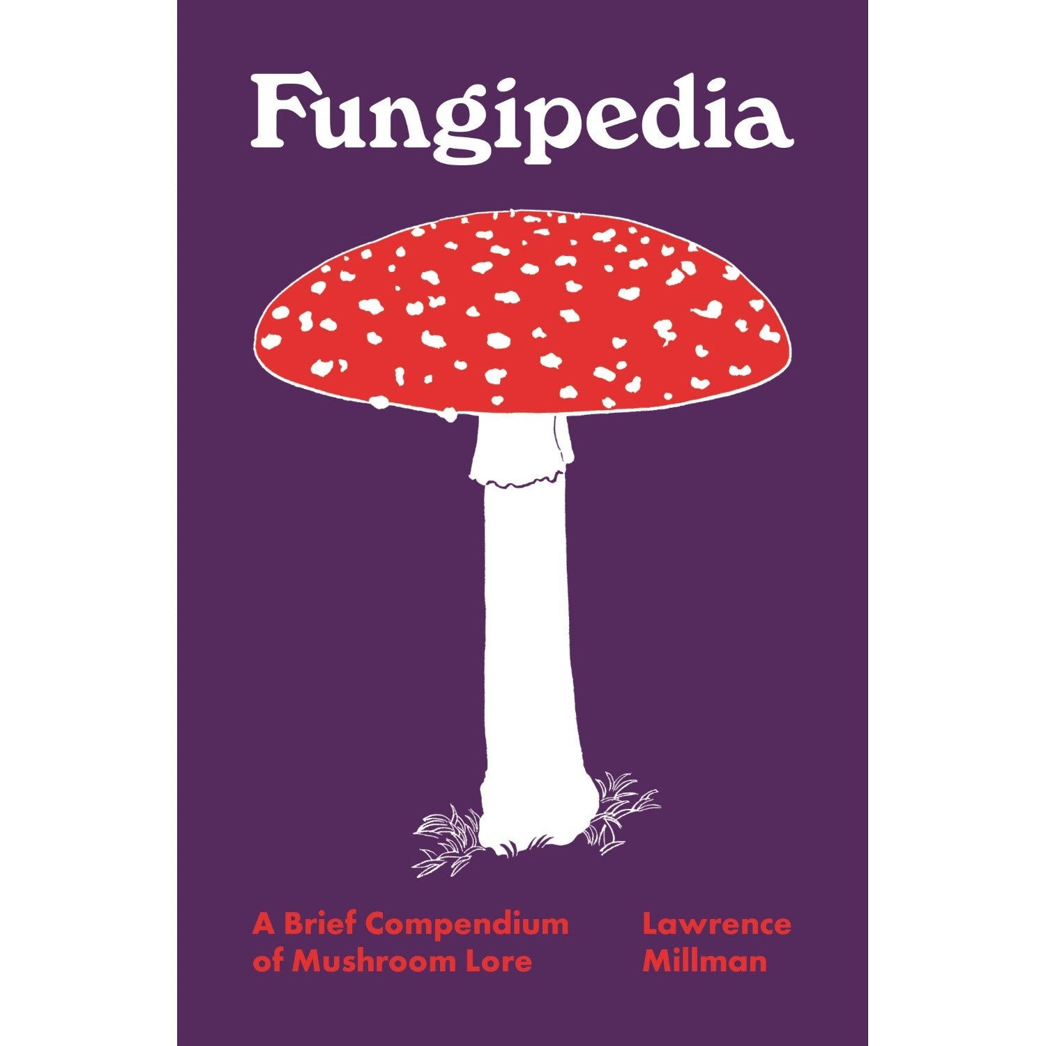 Fungipedia: A Brief Compendium of Mushroom Lore – Atomic Books