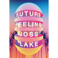 Future Feeling: A Novel