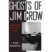 Ghosts of Jim Crow: Ending Racism in Post-Racial America
