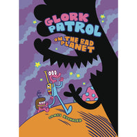 Glork Patrol Volume 1: On The Bad Planet
