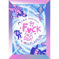 Go Fuck Myself! The Fuckpendium