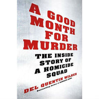 A Good Month for Murder: The Inside Story of a Homicide Squad