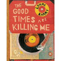 The Good Times Are Killing Me