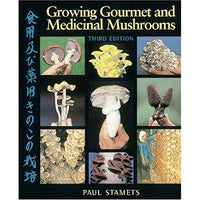 Growing Gourmet and Medicinal Mushrooms