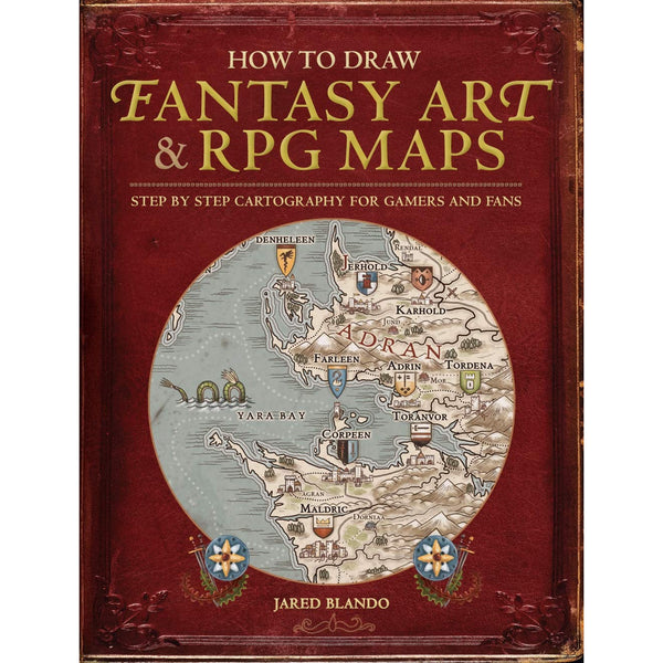 How to Draw Fantasy Art and RPG Maps: Step by Step Cartography for Gamers and Fans