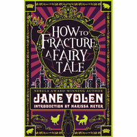 How To Fracture A Fairy Tale