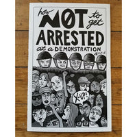 How Not To Get Arrested At a Demonstration