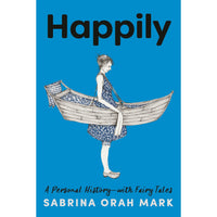 Happily: A Personal History-with Fairy Tales