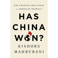 Has China Won?: The Chinese Challenge to American Primacy