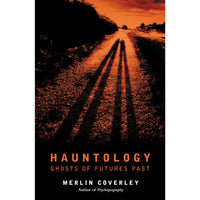 Hauntology: Ghosts of Futures Past