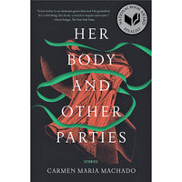 Her Body and Other Parties: Stories