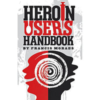 Heroin User's Handbook